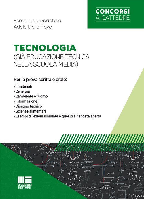 Tecnologia (gi&agrave; educazione tecnica nella scuola media). Per la prova scritta e orale