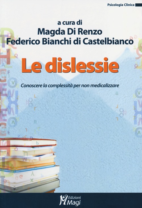 Dislessie. Conoscere la complessit&agrave; per non medicalizzare