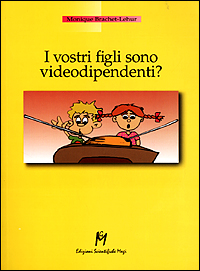 I vostri figli sono videodipendenti?