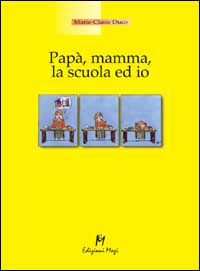 Pap&agrave;, mamma, la scuola ed io