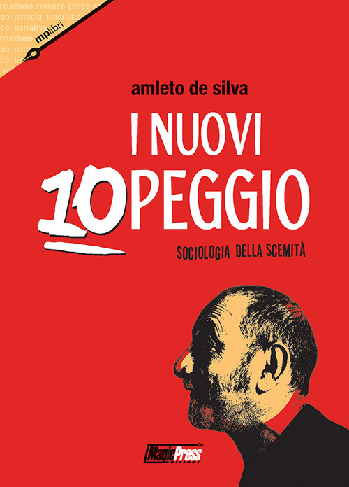 I nuovi 10 peggio. Sociologia della scemit&agrave;
