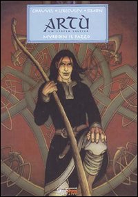 Myrddin il pazzo. Artù