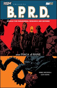 Una piaga di rane. Hellboy presenta B.P.R.D.