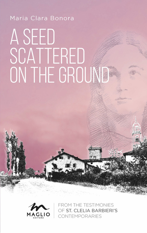 A seed scattered on the ground. From the testimonies of st. Clelia Barbieri's contemporaries