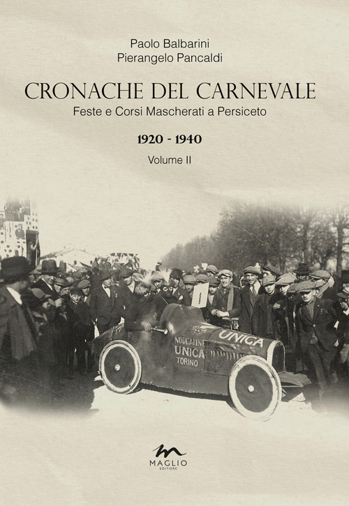 Cronache del Carnevale. Feste e corsi mascherati a Persiceto