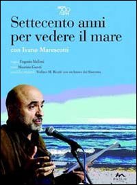 Settecento anni per vedere il mare