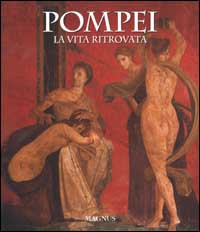 Pompei. La vita ritrovata