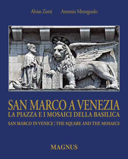 San Marco a Venezia. La piazza e i mosaici della basilica-San Marco in Venice. The Square and the mosaics