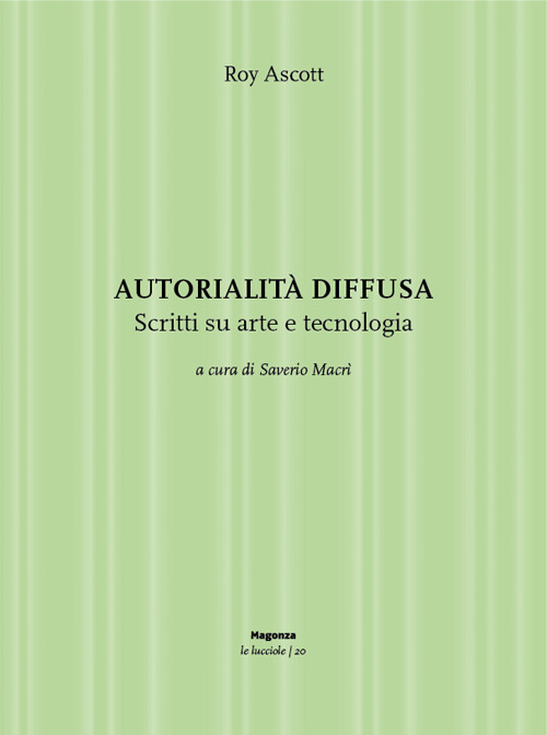 Autorialità diffusa. Scritti su arte e tecnologia