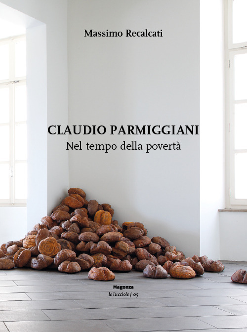 Claudio Parmiggiani. Nel tempo della povert&agrave;