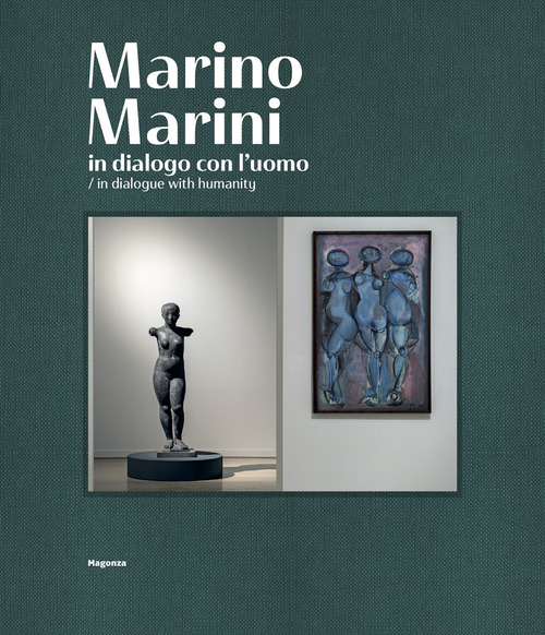 Marino Marini. In dialogo con l'uomo-In dialogue with humanity
