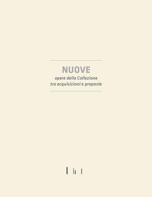 Nuove opere della collezione tra acquisizioni e proposte