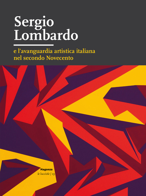 Sergio Lombardo e l'avanguardia artistica italiana nel secondo Novecento