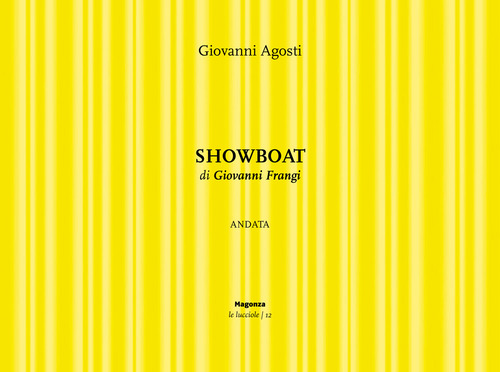 Showboat. Andata di Giovanni Frangi