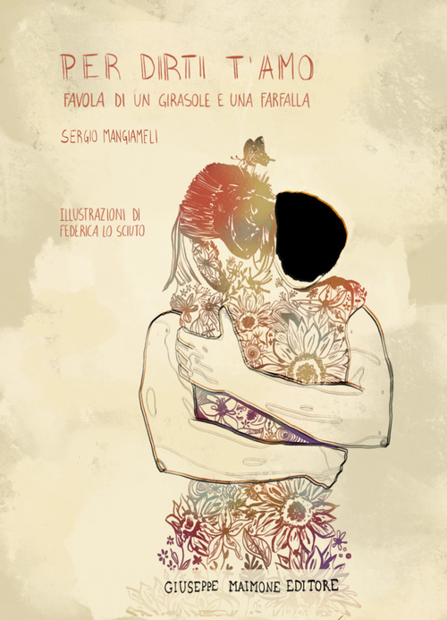 Per dirti t'amo. Favola di un girasole e una farfalla