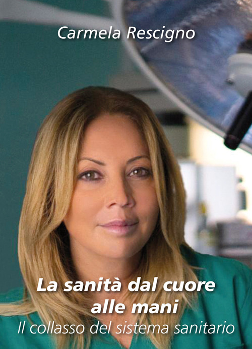 La sanit&agrave; dal cuore alle mani. Il collasso del sistema sanitario