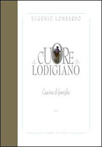 Nel cuore del Lodigiano. Cascine di famiglia