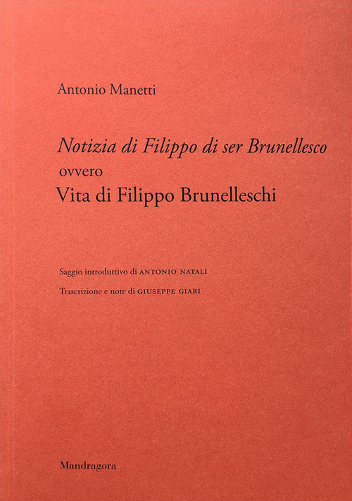 Notizia di Filippo di ser Brunellesco ovvero Vita di Filippo Brunelleschi