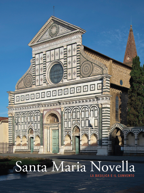 Santa Maria Novella. La basilica e il convento