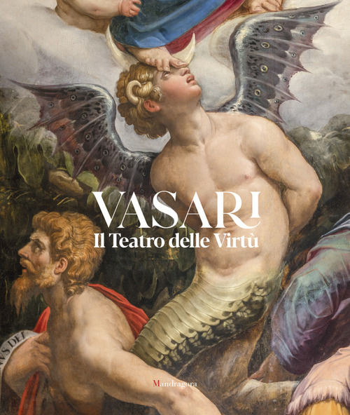 Vasari. Il Teatro delle Virt&ugrave;