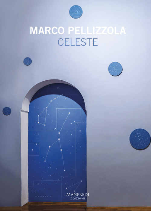 Marco Pellizzola. Celeste. Ediz. italiana e inglese