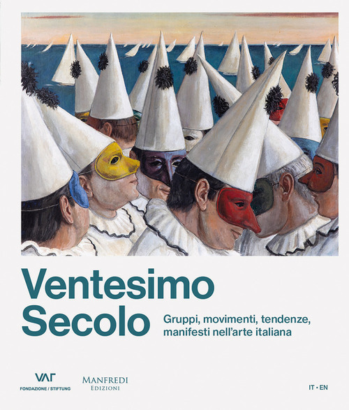 Ventesimo secolo. Gruppi, movimenti, tendenze, manifesti nell'arte italiana. Ediz. italiana e inglese