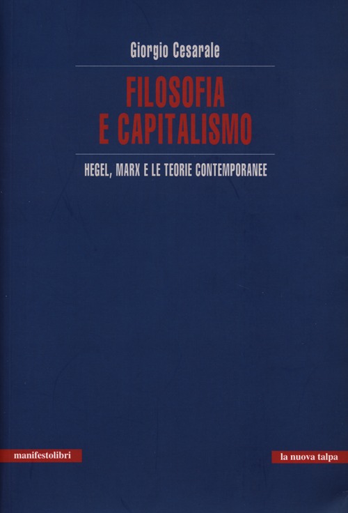 Filosofia e capitalismo. Hegel, Marx e le teorie contemporanee