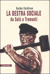 La destra sociale da Sal&ograve; a Tremonti
