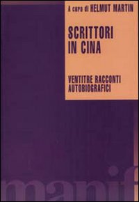 Scrittori in Cina. Ventitr&eacute; racconti autobiografici