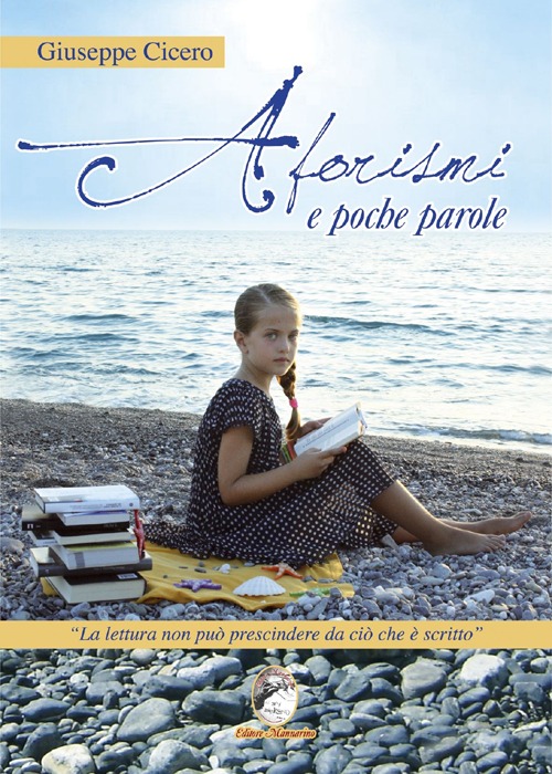 Aforismi e poche parole. La lettura non pu&ograve; prescindere da ci&ograve; che &egrave; scritto