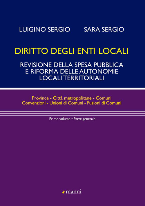 Diritto degli enti locali. Revisione della spesa pubblica e riforma delle autonomie locali territoriali. Parte generale