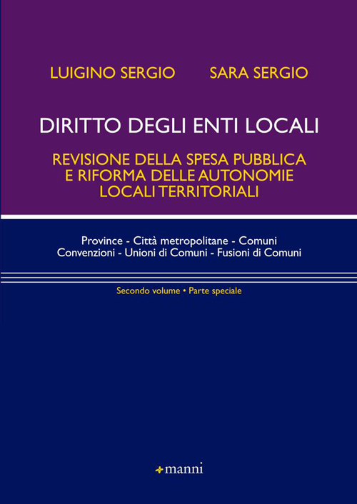 Diritto degli enti locali. Revisione della spesa pubblica e riforma delle autonomie locali territoriali. Parte speciale