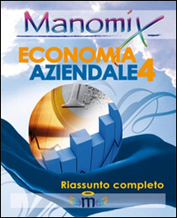 Manomix di economia aziendale. Riassunto completo