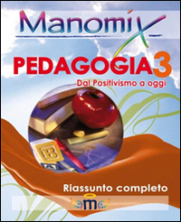 Manomix di pedagogia. Riassunto completo