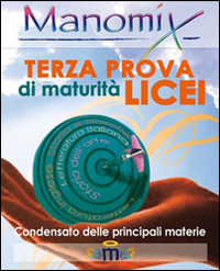 Manomix. Terza prova di Maturit&agrave;. Licei