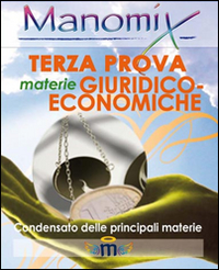 Manomix. Terza prova di maturit&agrave;. Materie giuridico-economiche