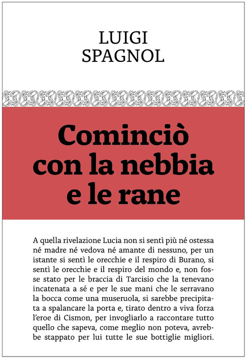 Cominci&ograve; con la nebbia e le rane