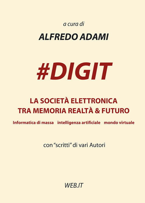 #DIGIT. La società elettronica tra memoria realtà & futuro