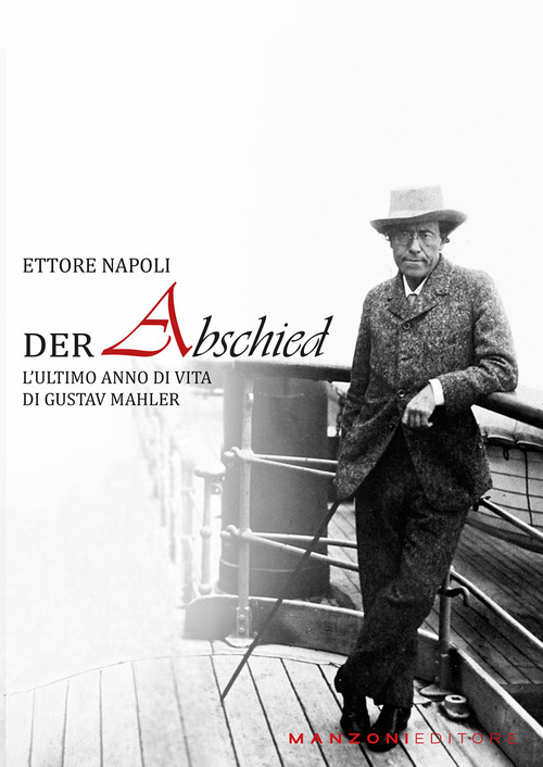 Der abschied. L'ultimo anno di vita di Gustav Mahler