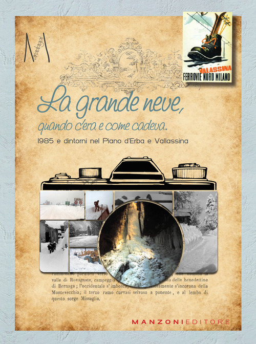 La grande neve, quando c'era e come cadeva. 1985 e dintorni nel Piano d'Erba e Vallassina