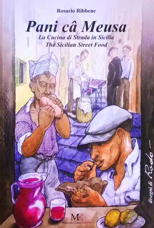Pani c&acirc; meusa. La cucina di strada in Sicilia-The Sicilian street food