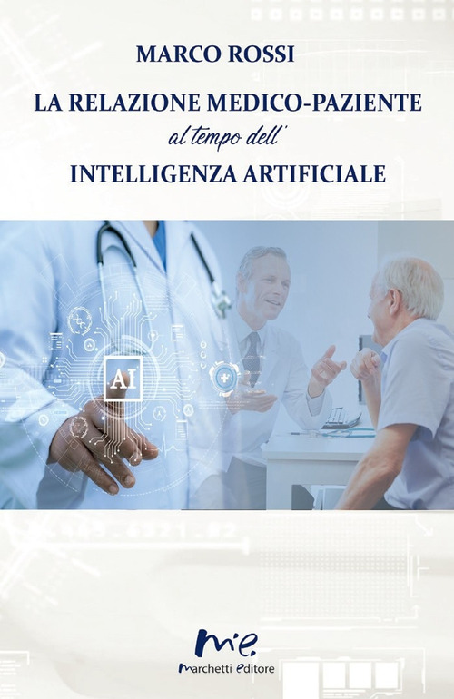 La relazione medico-paziente al tempo dell'intelligenza artificiale