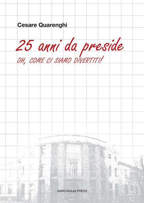 25 anni da preside. Oh, come ci siamo divertiti!