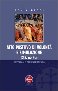 Atto positivo di volont&agrave; e simulazione. Dottrina e giurisprudenza
