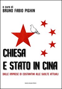 Chiesa e stato in Cina. Dalle imprese di Costantini alle svolte attuali