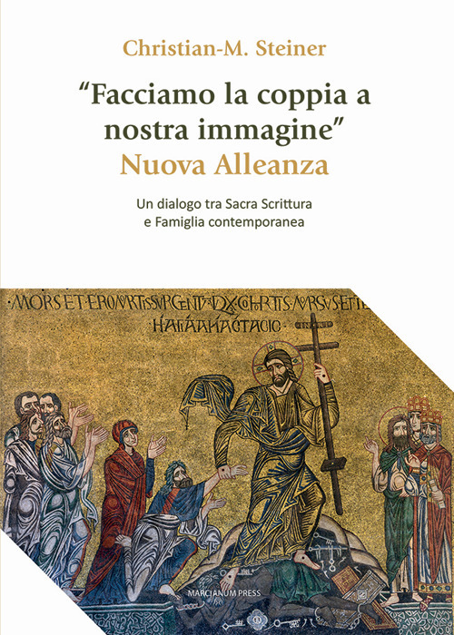 &laquo;Facciamo la coppia a nostra immagine&raquo;. Nuova Alleanza. Un dialogo tra Sacra Scrittura e famiglia contemporanea
