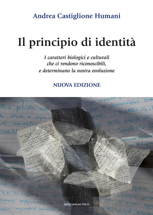 Il principio di identità. I caratteri biologici e culturali che ci rendono riconoscibili e determinano la nostra evoluzione