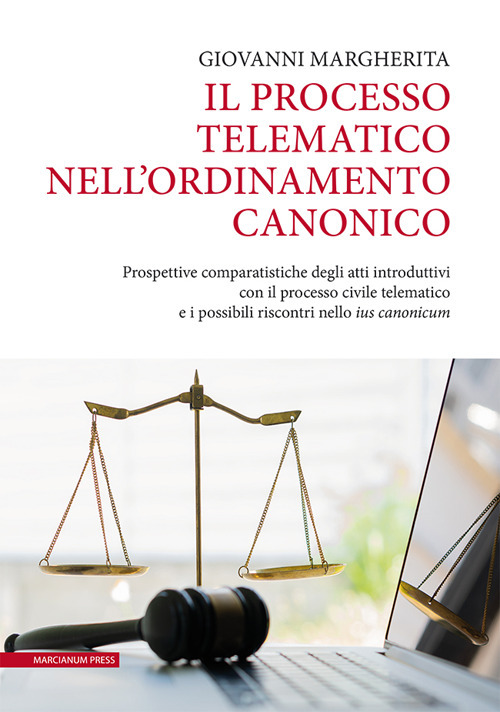 Il processo telematico nell'ordinamento canonico. Prospettive comparatistiche degli atti introduttivi con il processo civile telematico e i possibili riscontri nello «ius canonicum»