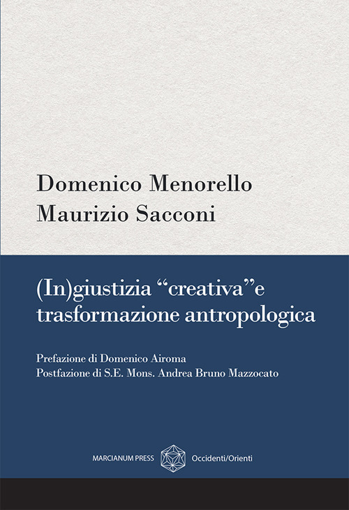 (In)giustizia &laquo;creativa&raquo; e trasformazione antropologica