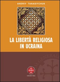La libert&agrave; religiosa in Ucraina. Lo studio storico-giuridico della legislazione 1919-2000